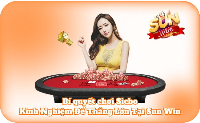 Bí Quyết Chơi Sicbo - Kinh Nghiệm Để Thắng Lớn Tại Sun Win 3 Bí Quyết Chơi Sicbo