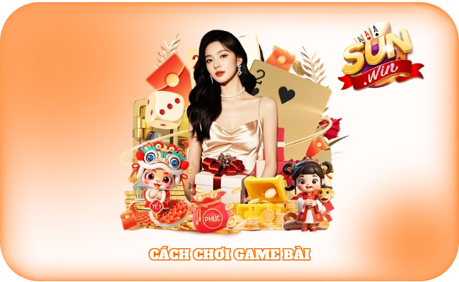 Cách Chơi Game Bài - Tân Binh Cũng “Win Đậm” Chỉ Sau 5 Phút? 7 Cách Chơi Game Bài “Win Đậm” Cho Tân Binh Sun Win