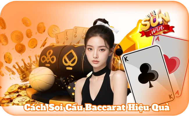 Cách Soi Cầu Baccarat Hiệu Quả Cùng Cổng Game Sun Win 4 Cách Soi Cầu Baccarat Hiệu Quả