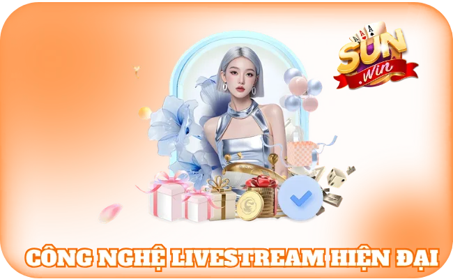 Công nghệ livestream vô cùng hiện tại tại Casino Sun win