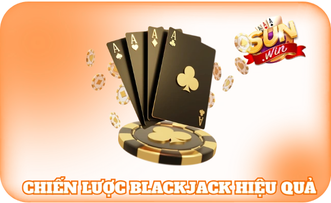 Chiến Lược Blackjack - Chia Sẻ Bí Kíp Hạ Gục Dealer Dễ Dàng 3 Chiến lược blackjack hiệu quả