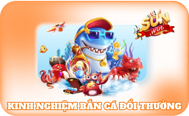 Kinh nghiệm săn thưởng bắn cá dành cho bạn