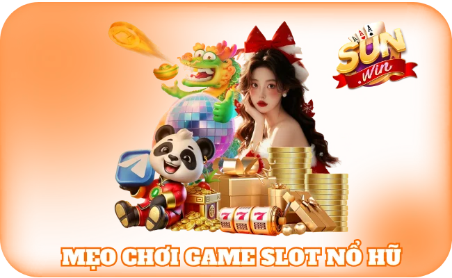 Mẹo chơi game slot nổ hũ