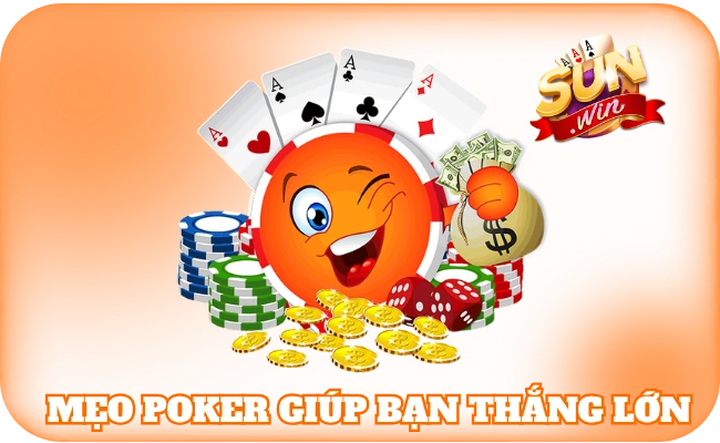 Mẹo Poker giúp hội viên thắng lớn mọi ván chơi
