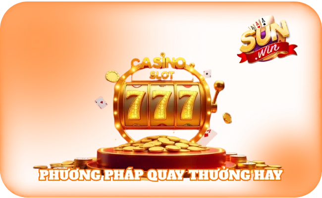 Phương pháp quay thưởng hay