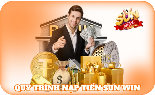 Nạp Tiền Sun Win - Thao Tác Bắt Buộc Để Săn Thưởng Nhanh 3 Quy trình nạp tiền sun win