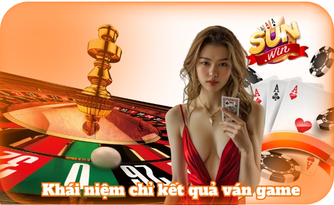 Thành viên cập nhật các khái niệm chỉ kết quả ván game