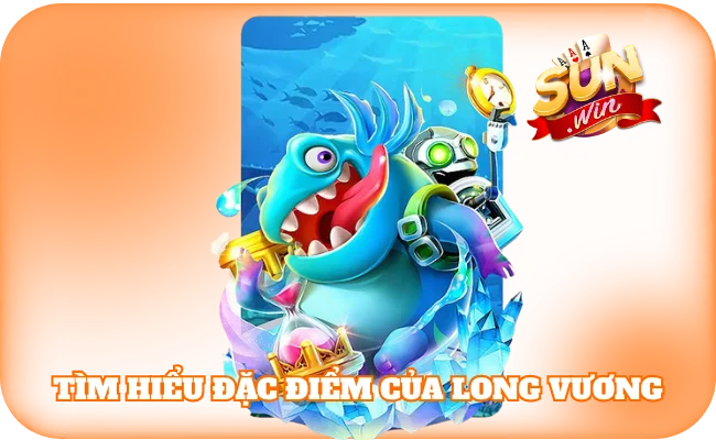 Tiết Lộ 5 Mẹo Bắn Cá Boss Long Vương Dễ Chết Nhất Năm 2026 2 Tìm hiểu đặc điểm của Long Vương