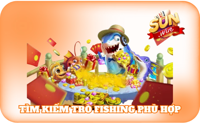Tìm kiếm trò fishing phù hợp