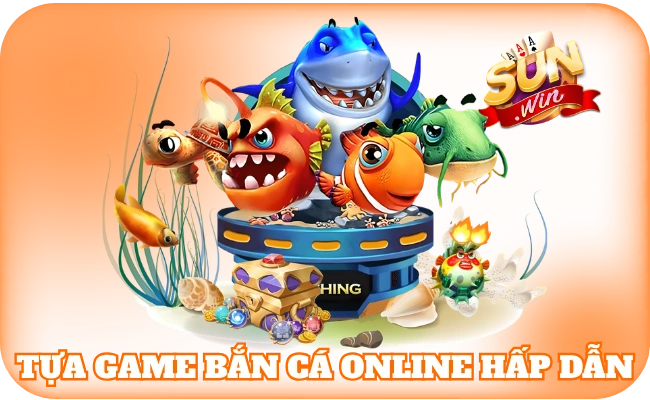 Bắn Cá Online - Nâng Tầm Trải Nghiệm Giải Trí Cực Cuốn 4 Tựa game bắn cá online hấp dẫn nhất